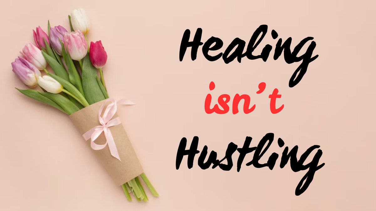 You Can’t Heal and Hustle the Same Way—Evolve Smarter