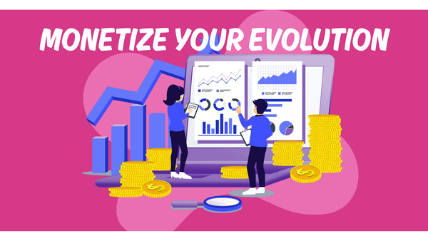 How to Monetize Your Evolution Without Feeling Like a Fraud